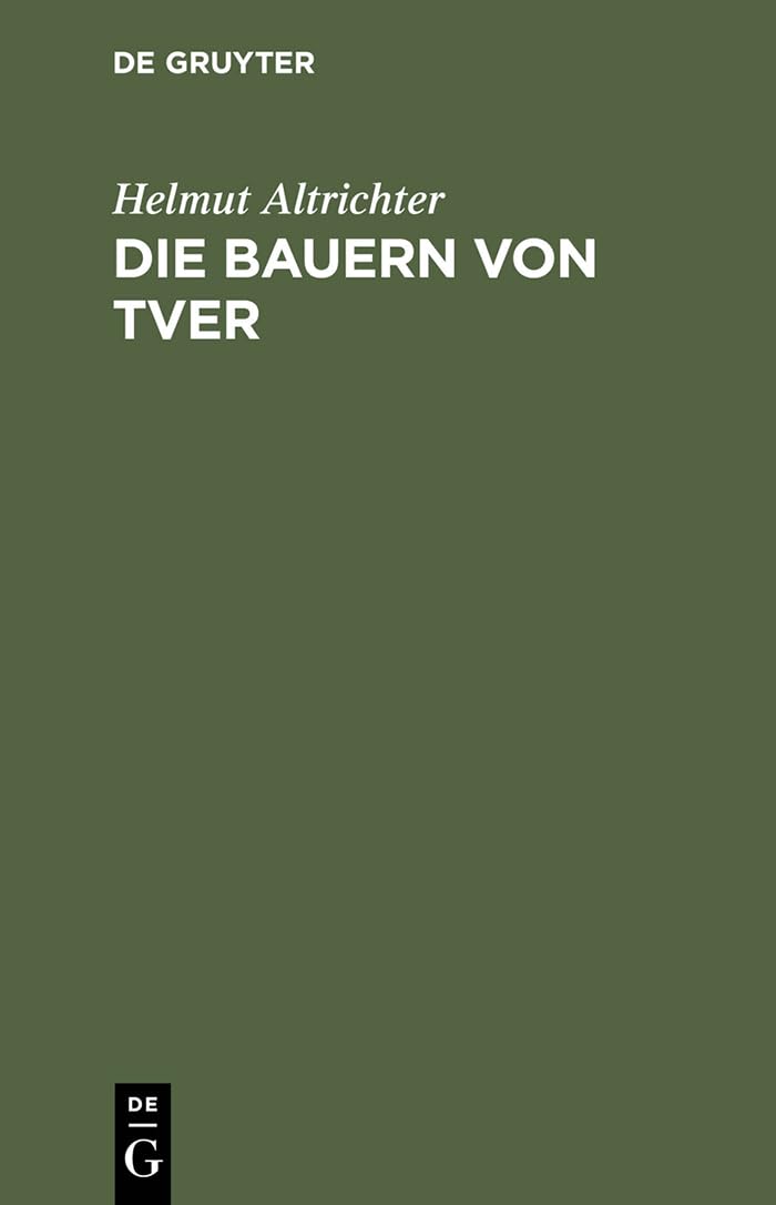 Die Bauern von Tver: Vom Leben auf dem russischen Dorfe zwischen Revolution und Kollektivierung (German Edition),Used