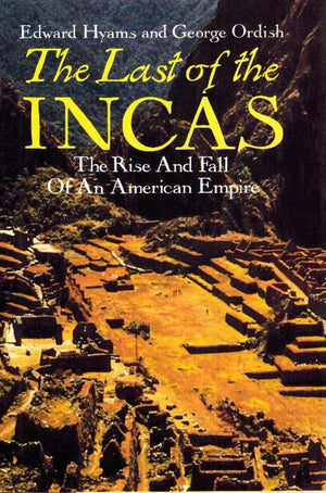 The Last Of The Incas: The Rise And Fall Of An American Empire-new,New