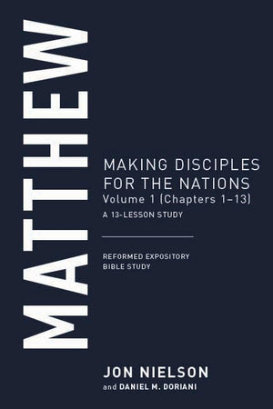 Matthew: Making Disciples for the Nations, Volume 1 (Chapters 113) (Reformed Expository Bible Studies),Used