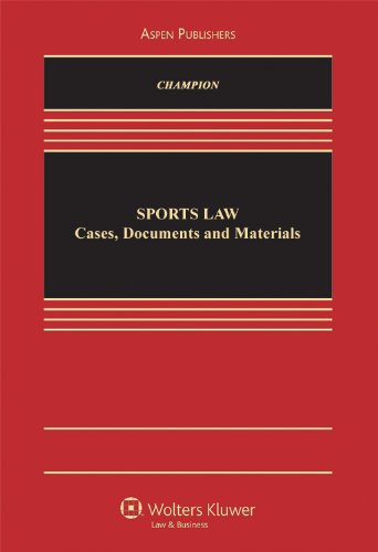 Sports Law: Cases, Documents, And Materials (Aspen Elective Series),New