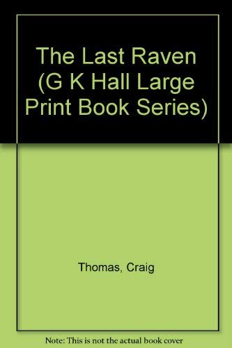 The Last Raven (G K Hall Large Print Book Series),Used