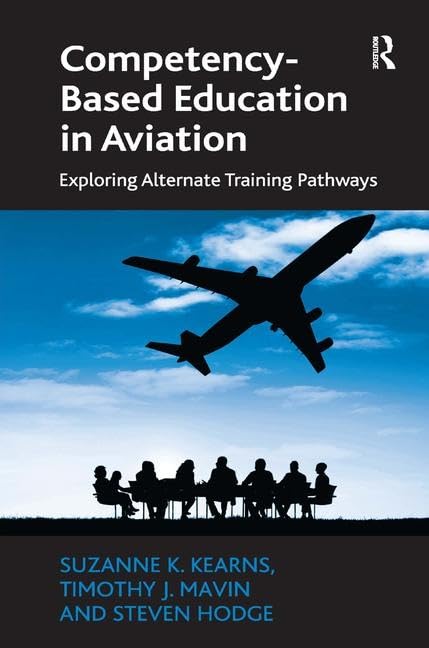 Competencybased Education In Aviation: Exploring Alternate Training Pathways