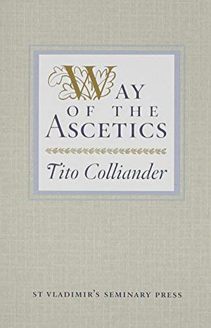 Way Of The Ascetics: The Ancient Tradition Of Discipline And Inner Growth,New