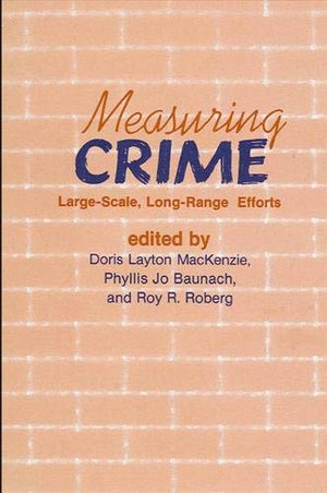 Measuring Crime: LargeScale, LongRange Efforts (Suny Series in Critical Issues in Criminal Justice),Used