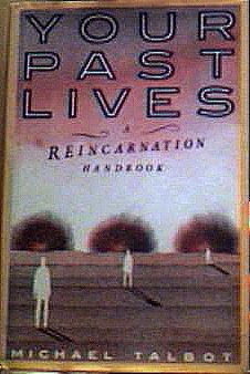YOUR PAST LIVES  A Reincarnation Handbook,Used