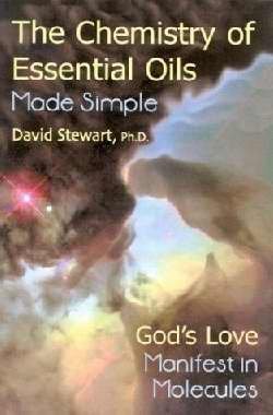 The Chemistry Of Essential Oils Made Simple: God'S Love Manifest In Molecules-used