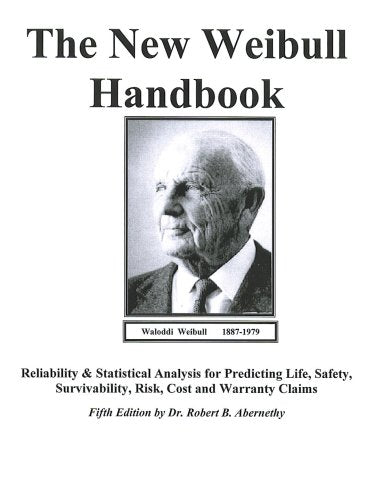 The New Weibull Handbook Fifth Edition, Reliability And Statistical Analysis For Predicting Life, Safety, Supportability, Risk, ,New