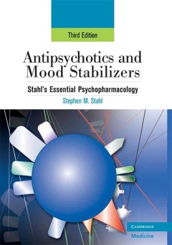 Antipsychotics and Mood Stabilizers: Stahl's Essential Psychopharmacology, 3rd edition (Essential Psychopharmacology Series),New