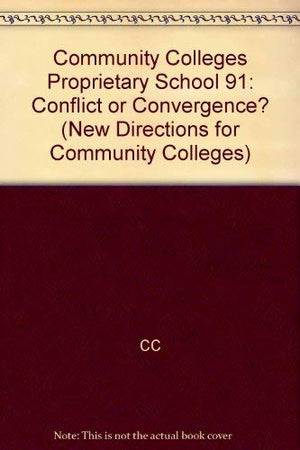 Community Colleges and Proprietary Schools: Conflict or Convergence? (New Directions for Community Colleges),Used