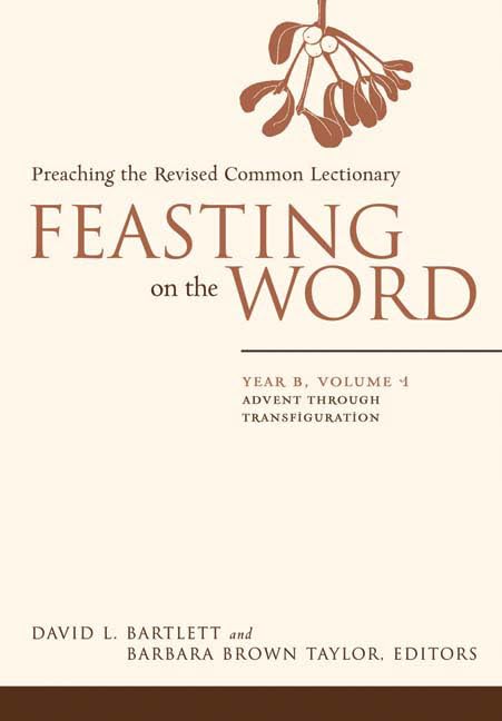 Feasting on the Word: Preaching the Revised Common Lectionary, Year B, Vol. 1,Used
