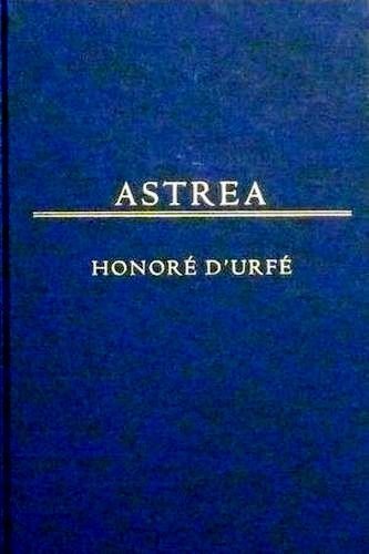 Honor D'Urf Astrea: Volume 134 (Medieval And Renaissance Texts And Studies)