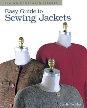Easy Guide To Sewing Jackets: Sewing Companion Library