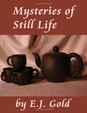 Mysteries of Still Life (Gateways Fine Art),Used