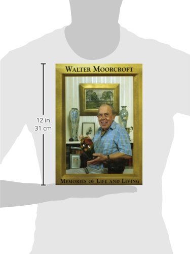 Walter Moorcroft: Memories of Life and Living,Used