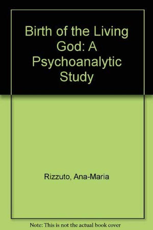 Birth of the Living God: A Psychoanalytic Study,Used