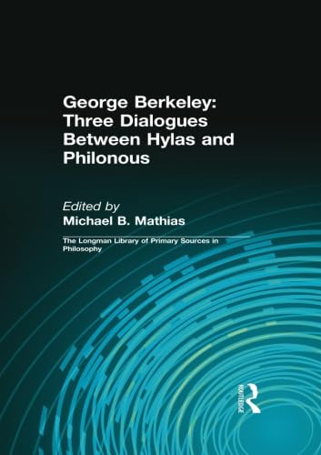 George Berkeley: Three Dialogues Between Hylas And Philonous (Longman Library Of Primary Sources In Philosophy),New