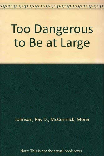 Too Dangerous To Be At Large,Used