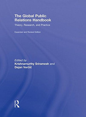The Global Public Relations Handbook, Revised and Expanded Edition: Theory, Research, and Practice (Communication Series)