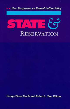 State And Reservation: New Perspectives On Federal Indian Policy,New