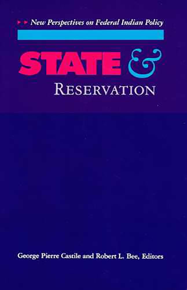 State And Reservation: New Perspectives On Federal Indian Policy,New