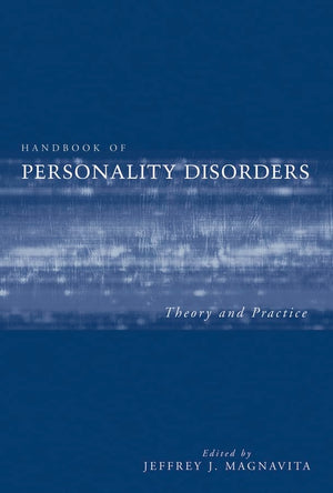 Handbook of Personality Disorders: Theory and Practice,New