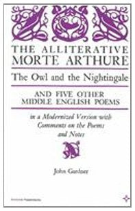 The Alliterative Morte Arthure: The Owl and the Nightingale and Five Other Middle English Poems in a Modernized Version, with Co,Used