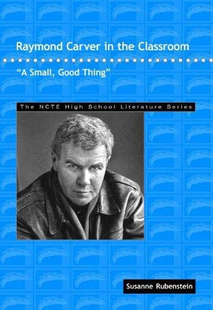 Raymond Carver in the Classroom: 