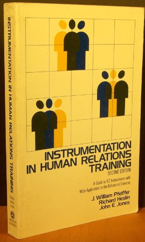 Instrumentation In Human Relations Training: A Guide To 92 Instruments With Wide Application To The Behavioral Sciences-used