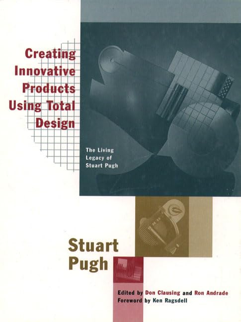 Creating Innovative Products Using Total Design