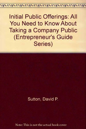 Initial Public Offerings: All You Need to Know About Taking a Company Public (Entrepreneur's Guide Series),Used