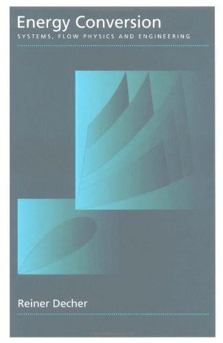 Energy Conversion: Systems, Flow Physics and Engineering (Oxford Engineering Science Series),Used