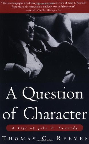 A Question Of Character: A Life Of John F. Kennedy-new