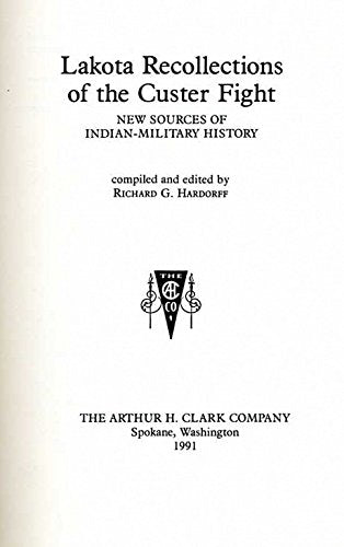Lakota Recollections of the Custer Fight: New Sources of IndianMilitary History (Frontier Military Series),Used