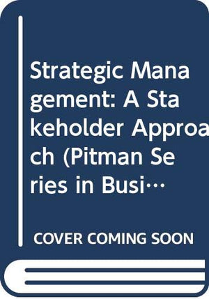Strategic Management: A Stakeholder Approach (Pitman Series in Business and Public Policy),Used