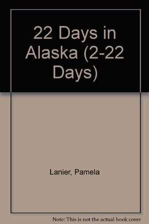22 Days in Alaska: The Itinerary Planner,Used