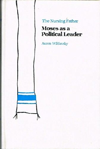 The Nursing Father: Moses As A Political Leader,Used