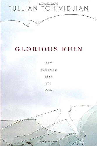 Glorious Ruin: How Suffering Sets You Free,Used