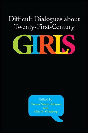 Difficult Dialogues about TwentyFirstCentury Girls