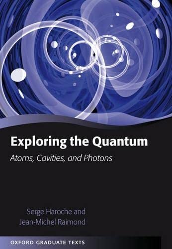 Exploring the Quantum: Atoms, Cavities, and Photons (Oxford Graduate Texts),New