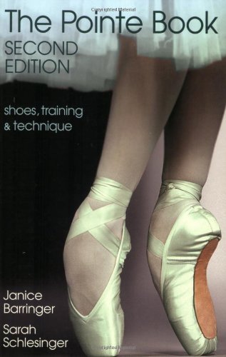 The Pointe Book: Shoes, Training & Technique Second Edition,Used