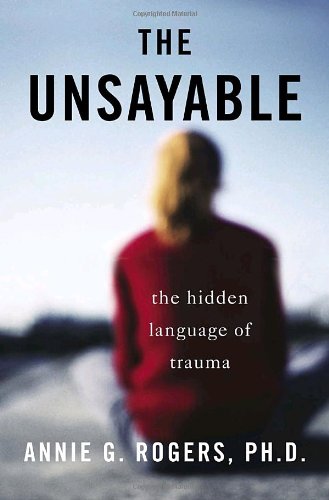 The Unsayable: The Hidden Language of Trauma,Used