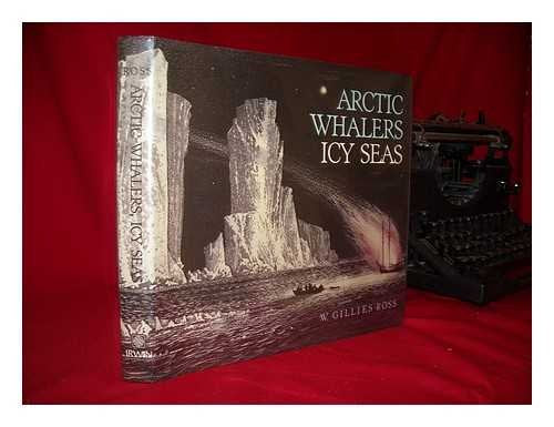Arctic whalers, icy seas: Narratives of the Davis Strait whale fishery,Used