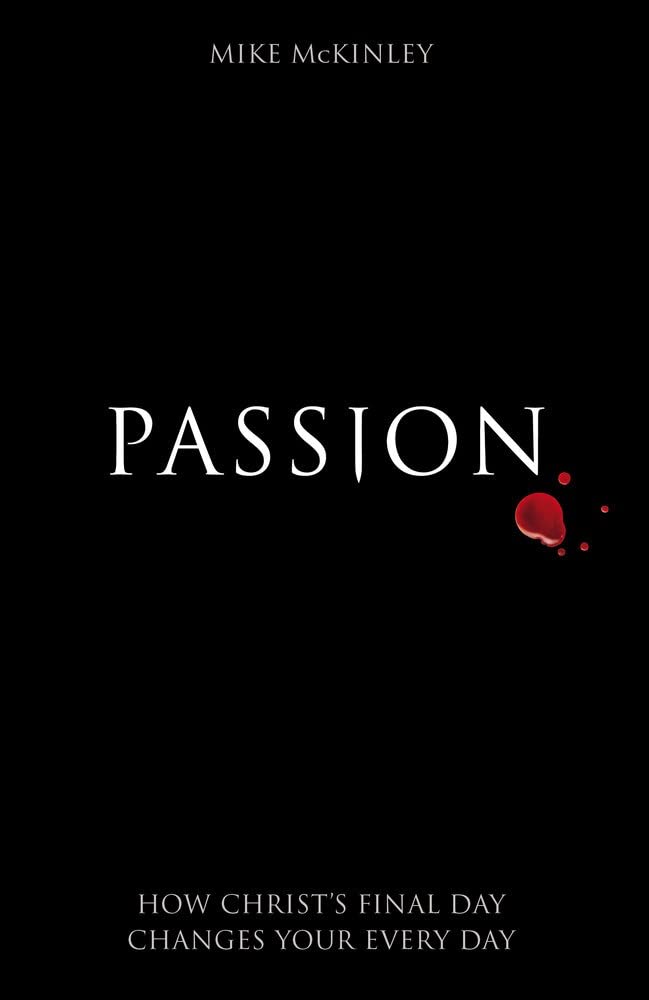 Passion: How Christ's Final Day Changes Your Every Day,Used