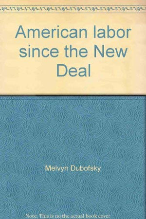 American labor since the New Deal,Used