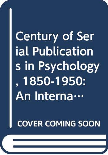 Century of Serial Publications in Psychology, 18501950: An International Bibliography,Used