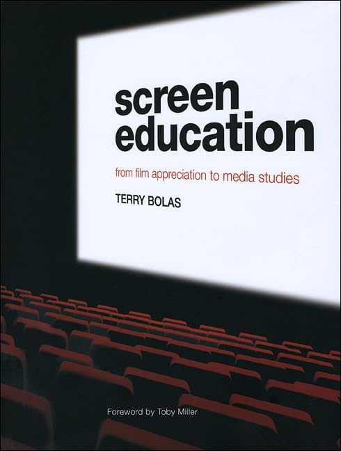 Screen Education: From Film Appreciation to Media Studies,New