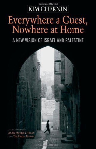Everywhere a Guest, Nowhere at Home: A New Vision of Israel and Palestine
