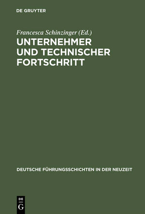 Unternehmer und technischer Fortschritt: Bdinger Forschungen zur Sozialgeschichte 1994 und 1995 (Deutsche Fhrungsschichten in de,New
