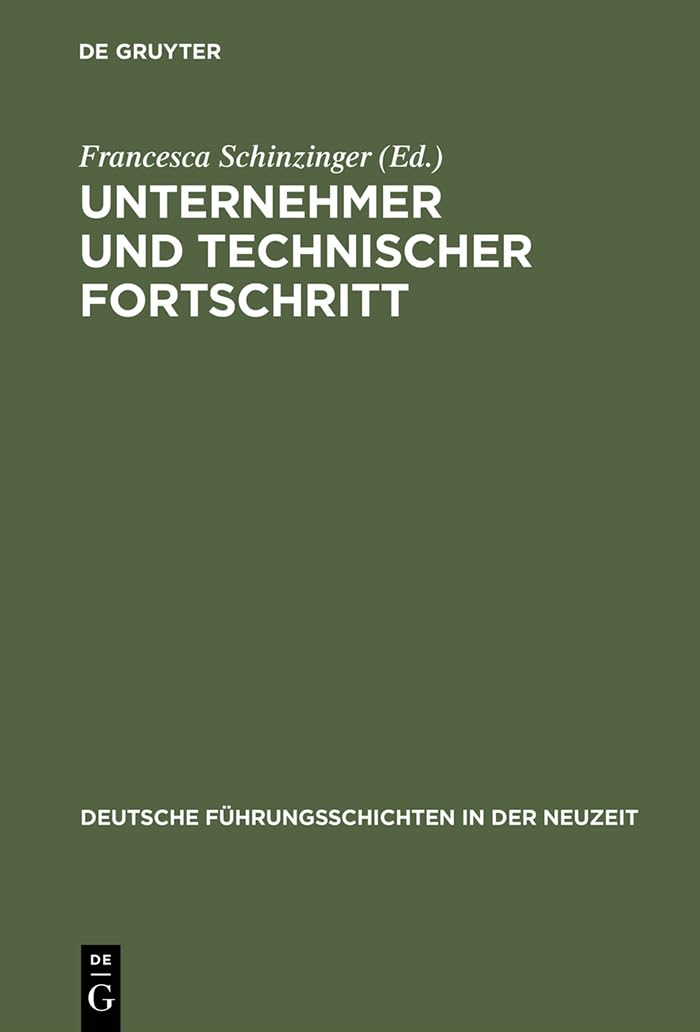 Unternehmer und technischer Fortschritt: Bdinger Forschungen zur Sozialgeschichte 1994 und 1995 (Deutsche Fhrungsschichten in de,New