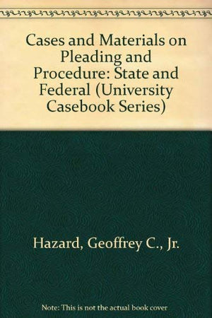 Cases and Materials on Pleading and Procedure: State and Federal (University Casebook Series),Used